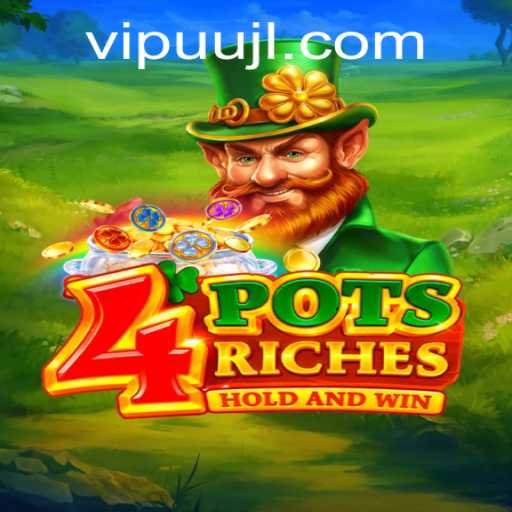 Discover the Enchanting World of 4potsriches: A Game of Luck and Strategy